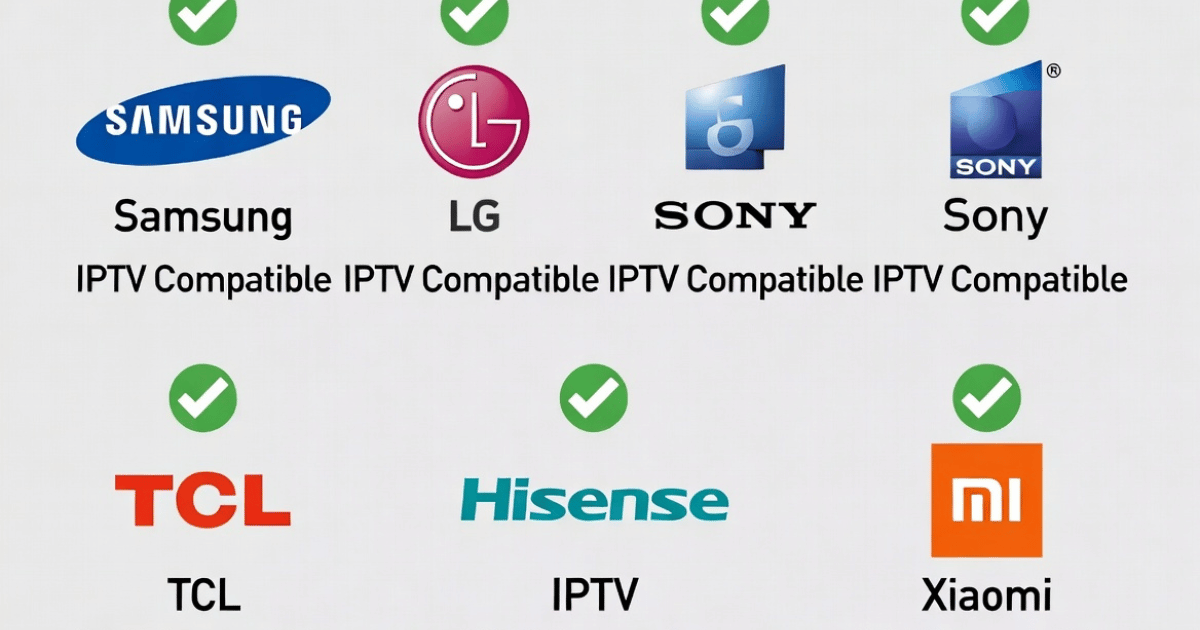 Which TV Brands Have the Best IPTV Compatibility in 2026